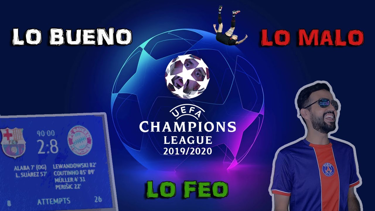 Lo bueno, lo malo y lo feo de la Champions League 2019/2020