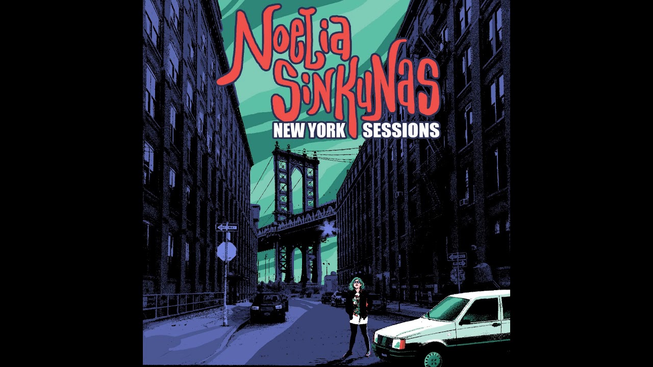 NEW YORK SESSIONS - Noelia Sinkunas (Full album 2019)