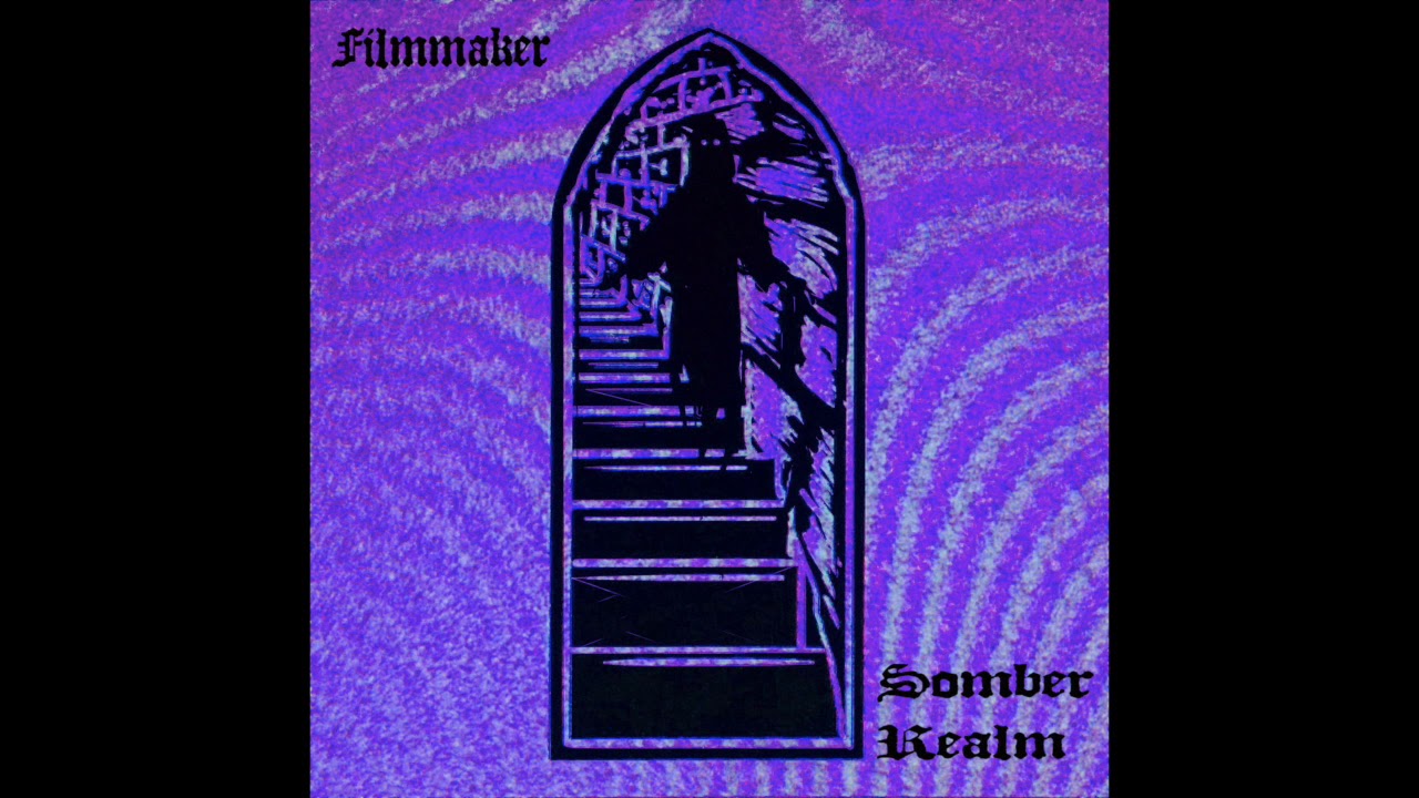 FILMMAKER - SOMBER REALM [Full Album]