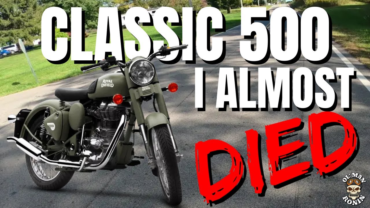 Classic 500 I Almost DIED! | 2013 Royal Enfield Classic 500 | Ol' Man Ronin (S5,E25)