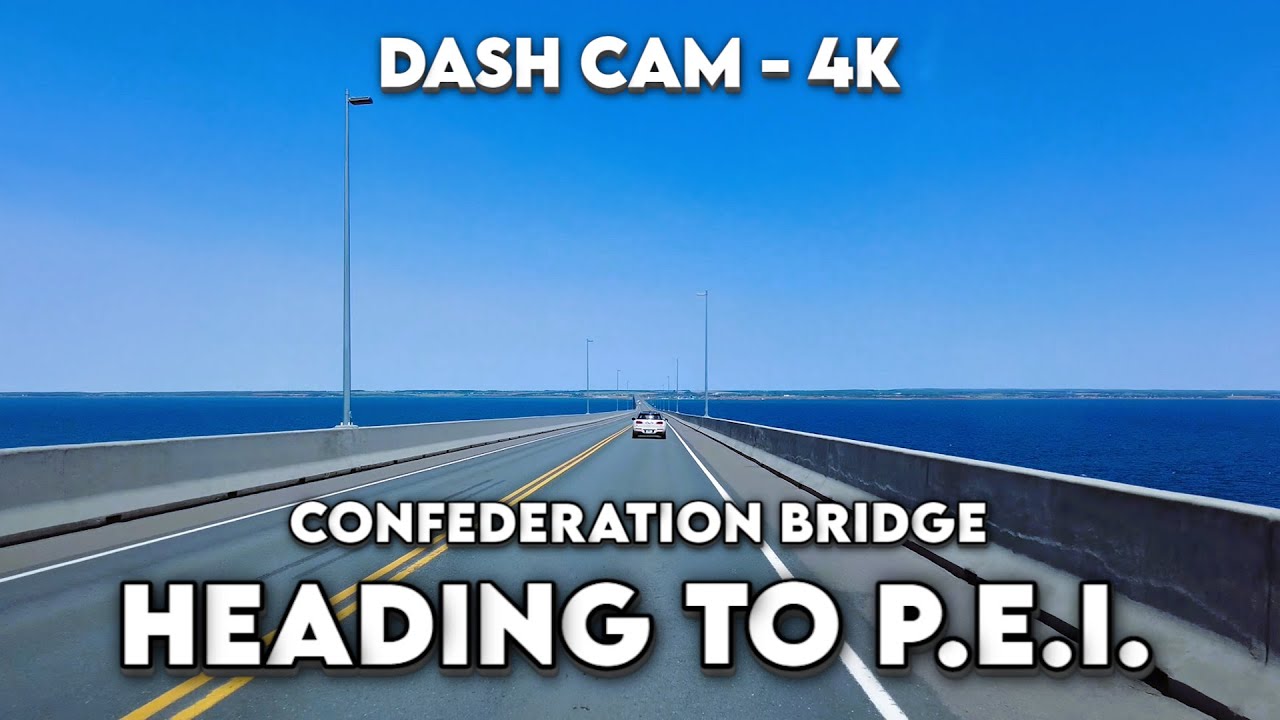 🚗 Confederation Bridge, Prince Edward Island 🌉 4K Drive
