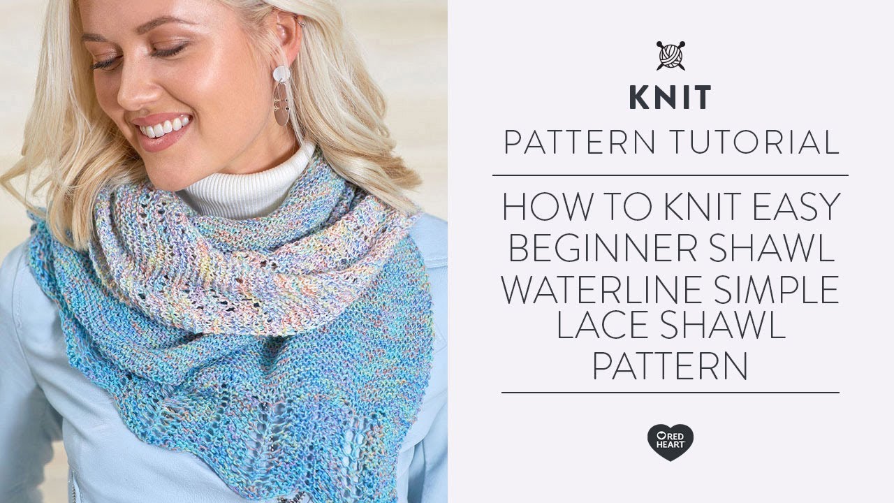 How to Knit Easy Beginner Shawl    Waterline Simple Lace Shawl Pattern