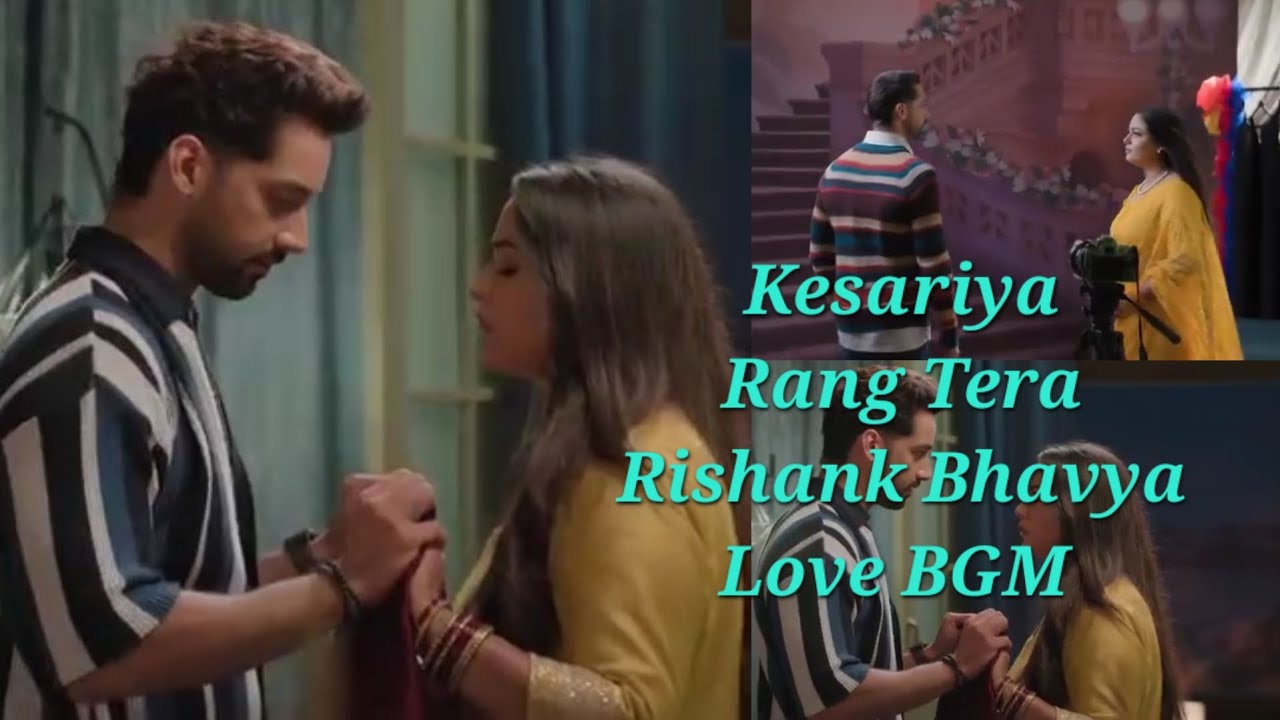 Kesariya Rang Tera | Rishank Bhavya Love BGM | Mere Bhavya Life