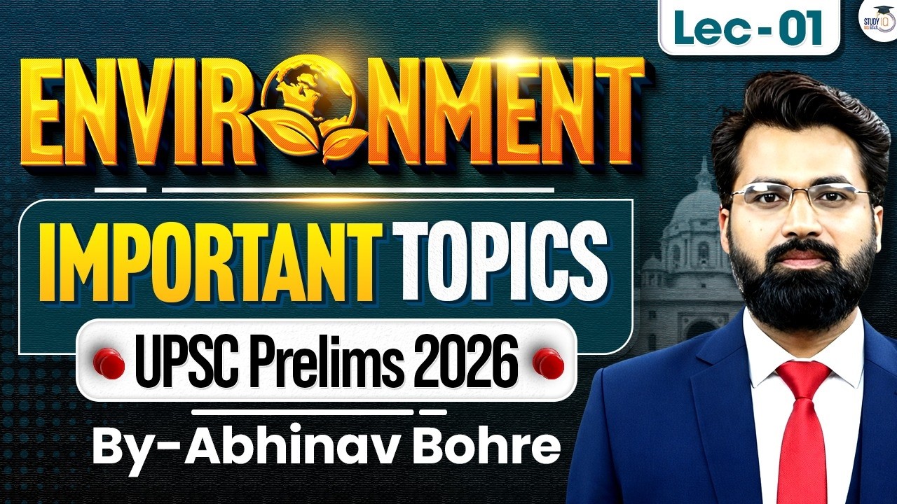 Most Important Topics of Environment for UPSC Prelims 2026 | Lecture 01 | By Abhinav Bohre