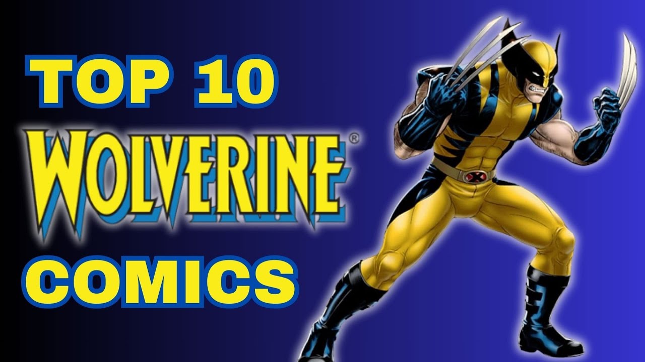 Top 10 Wolverine Comics You Should Buy Now