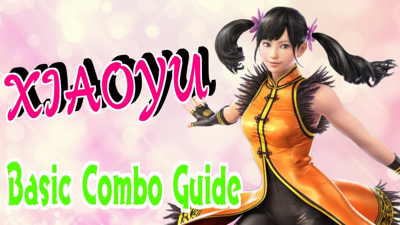 鉄拳7 シャオユウ基本コンボ/Tekken 7 XIAOYU  Basic Combo Guide