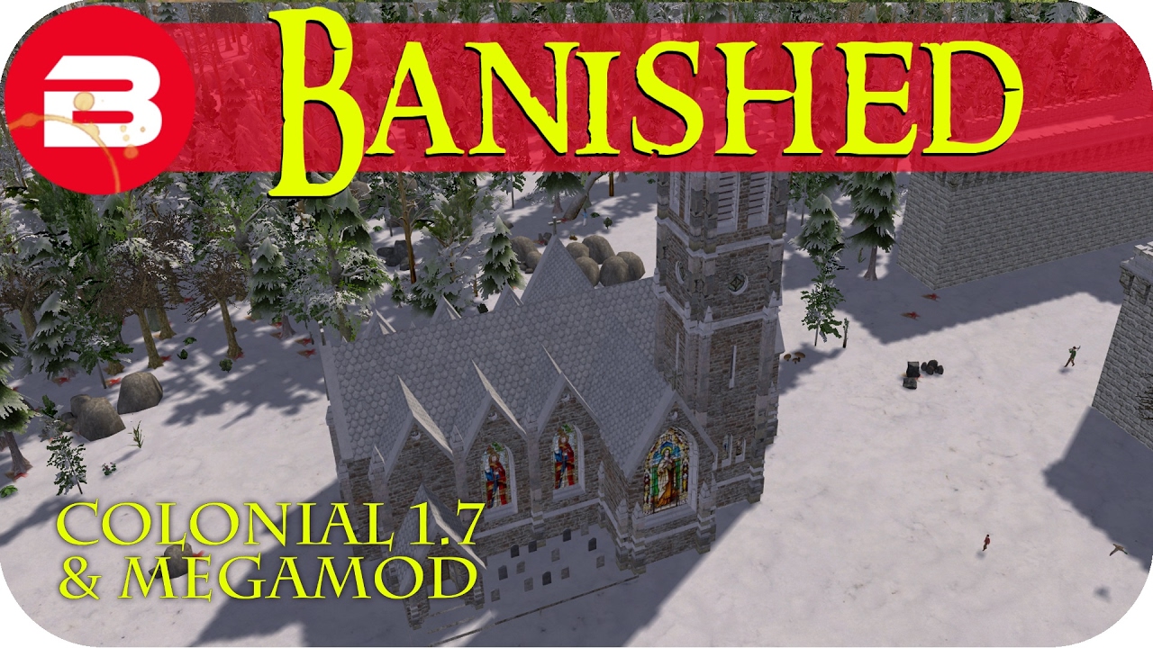 Banished Gameplay - CATHEDRAL CENTER PIECE #17 - Colonial Charter 1.7 & Megamod Banished Mods