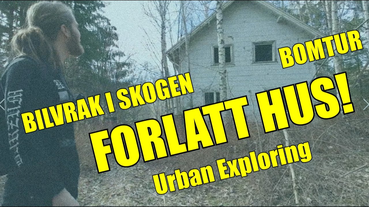 BILVRAK I SKOGEN | BOMTUR | FORLATT FALLEFERDIG HUS (URBAN EXPLORING)