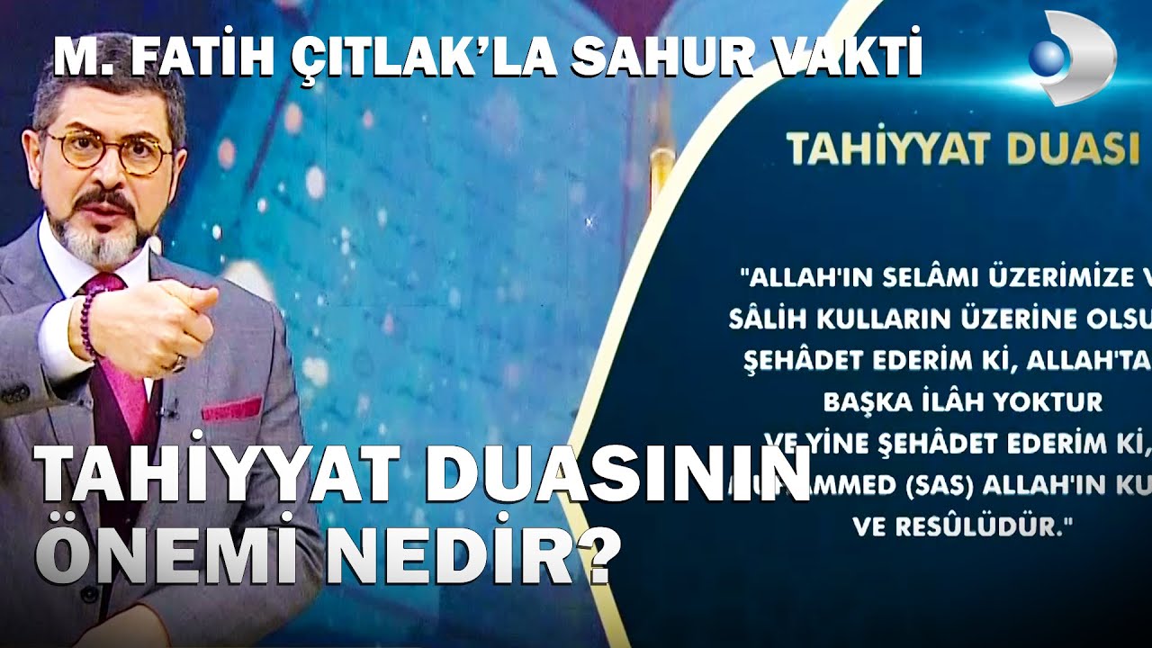 Tahiyyat Duasının Önemi Nedir? - M. Fatih Çıtlak'la Sahur Vakti