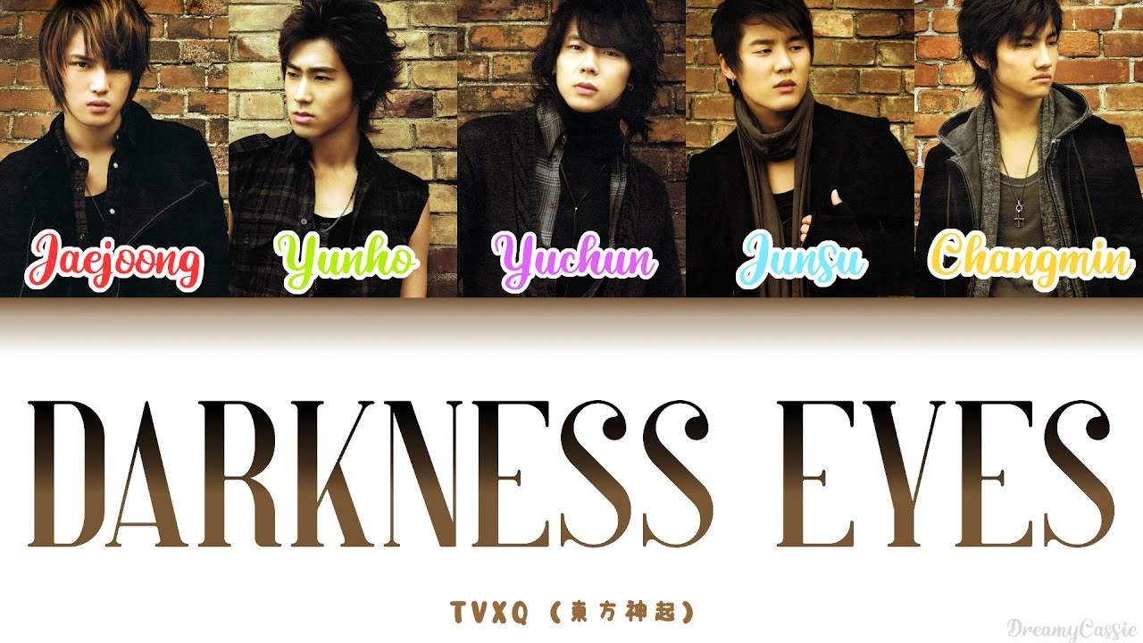 TVXQ (동방신기) - Darkness Eyes [Colour Coded Lyrics] (Kan/Rom/Eng)