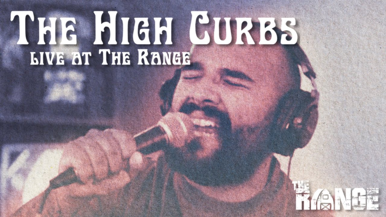 The High Curbs [Live at The Range]