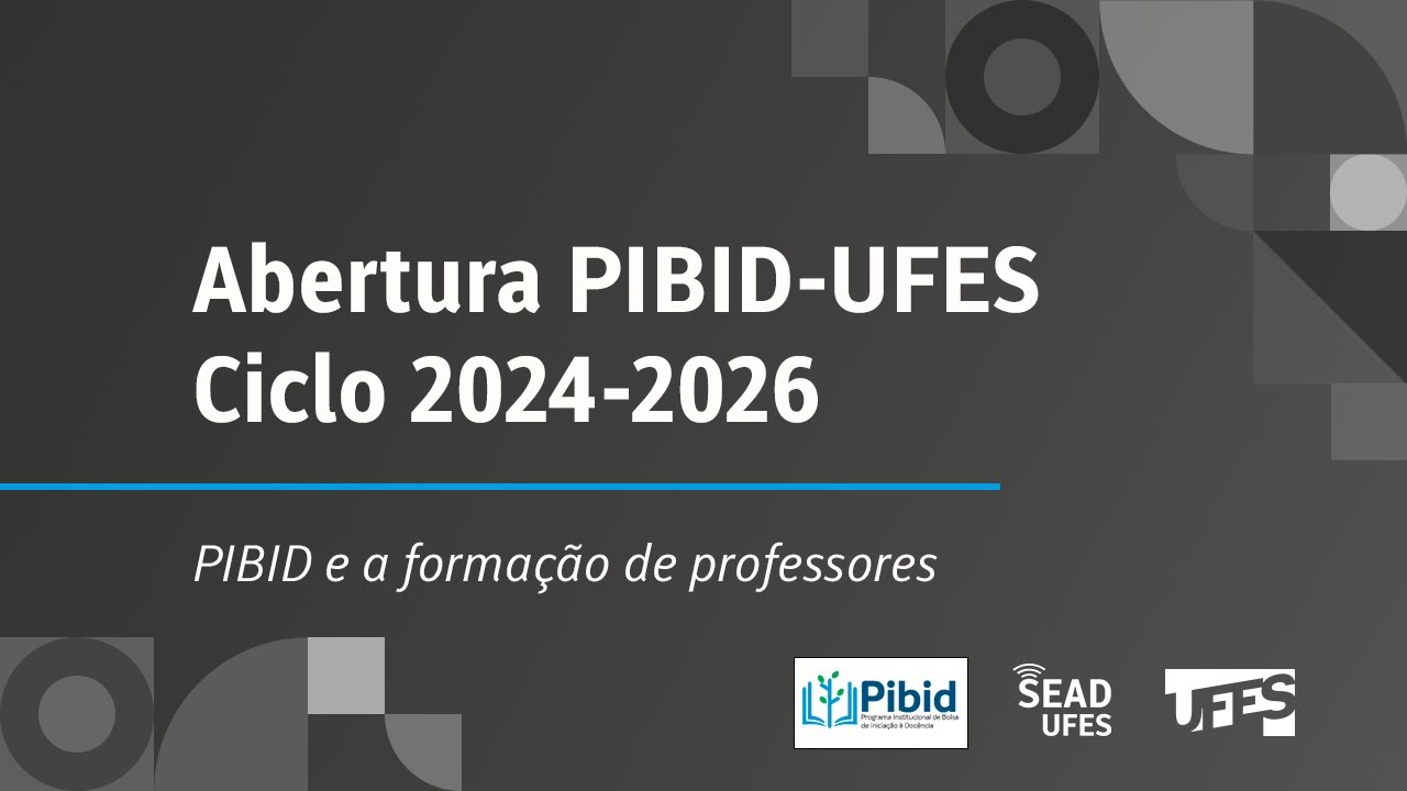 EVENTO | Abertura PIBID-UFES ciclo 2024-2026