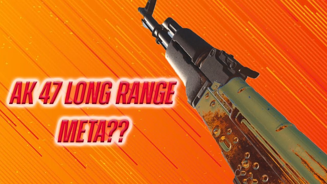 AK47 Long Range meta?