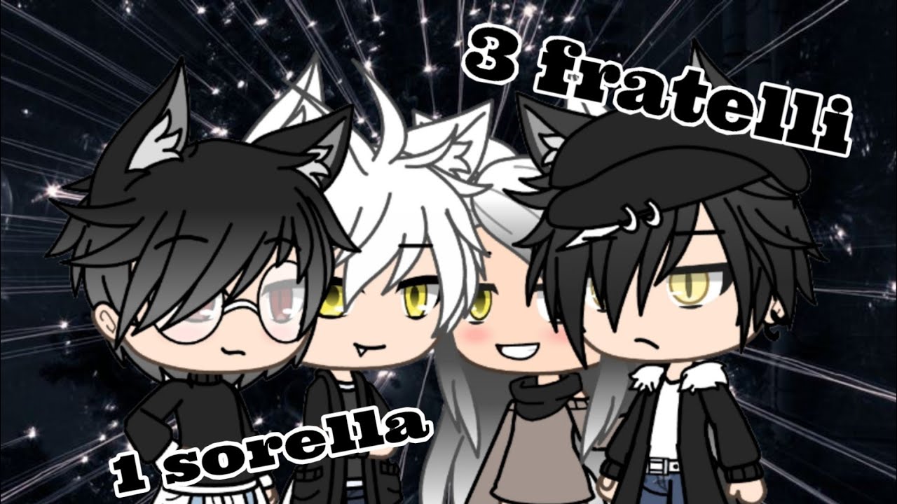 3 fratelli 1 sorella🌺🌸 {gacha life}