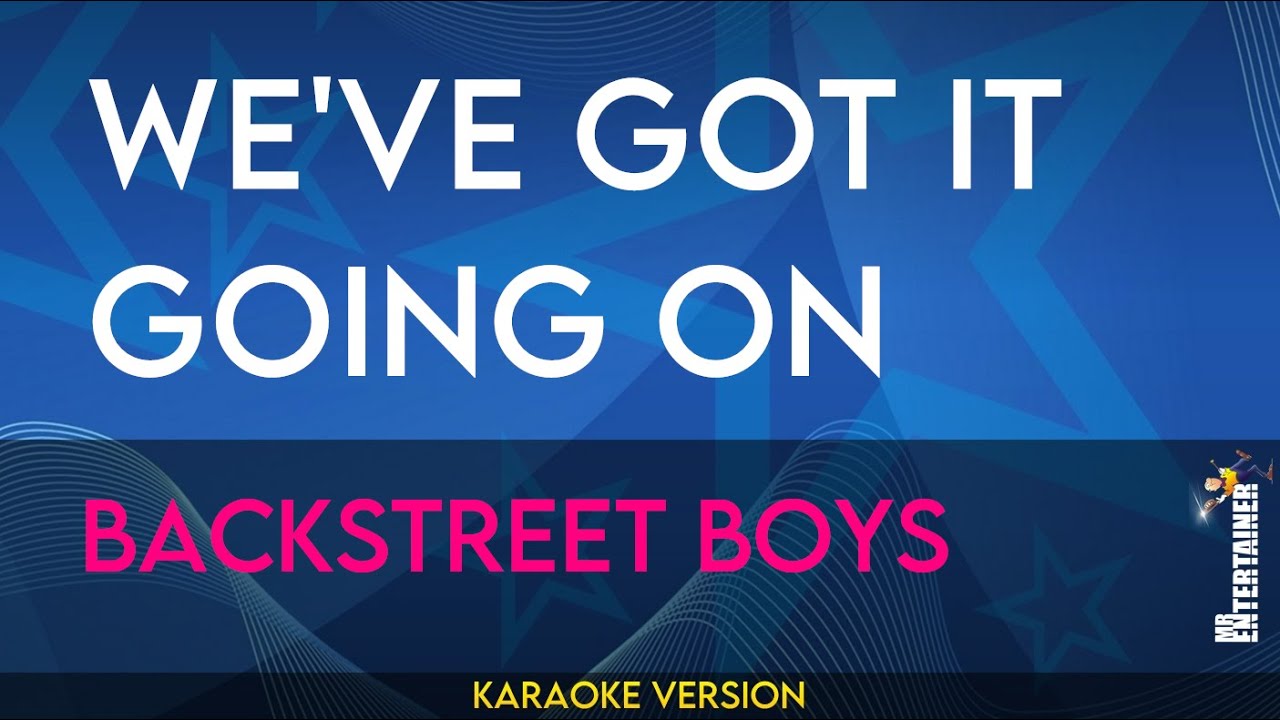 We've Got It Going On - Backstreet Boys (KARAOKE)