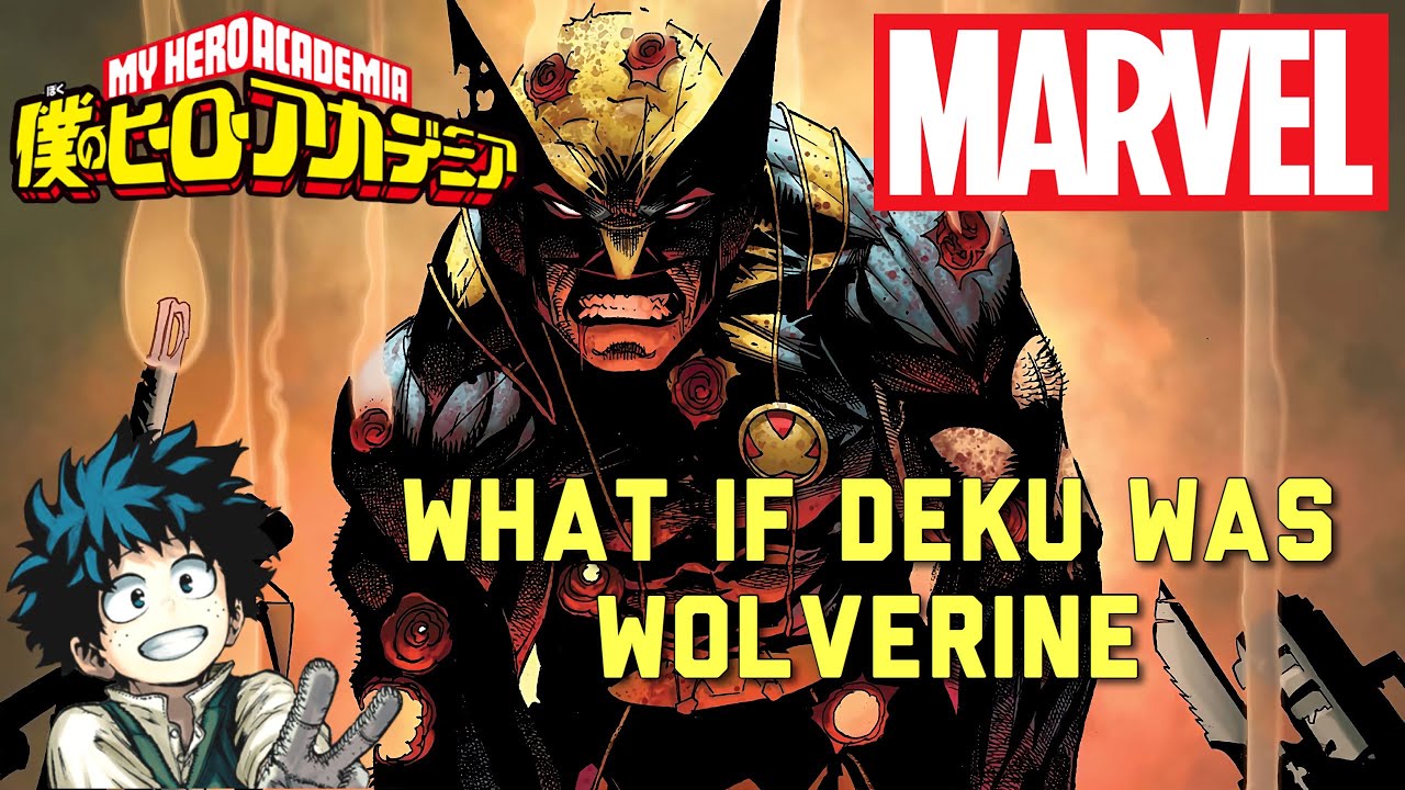 What if Deku was Wolverine Part 4