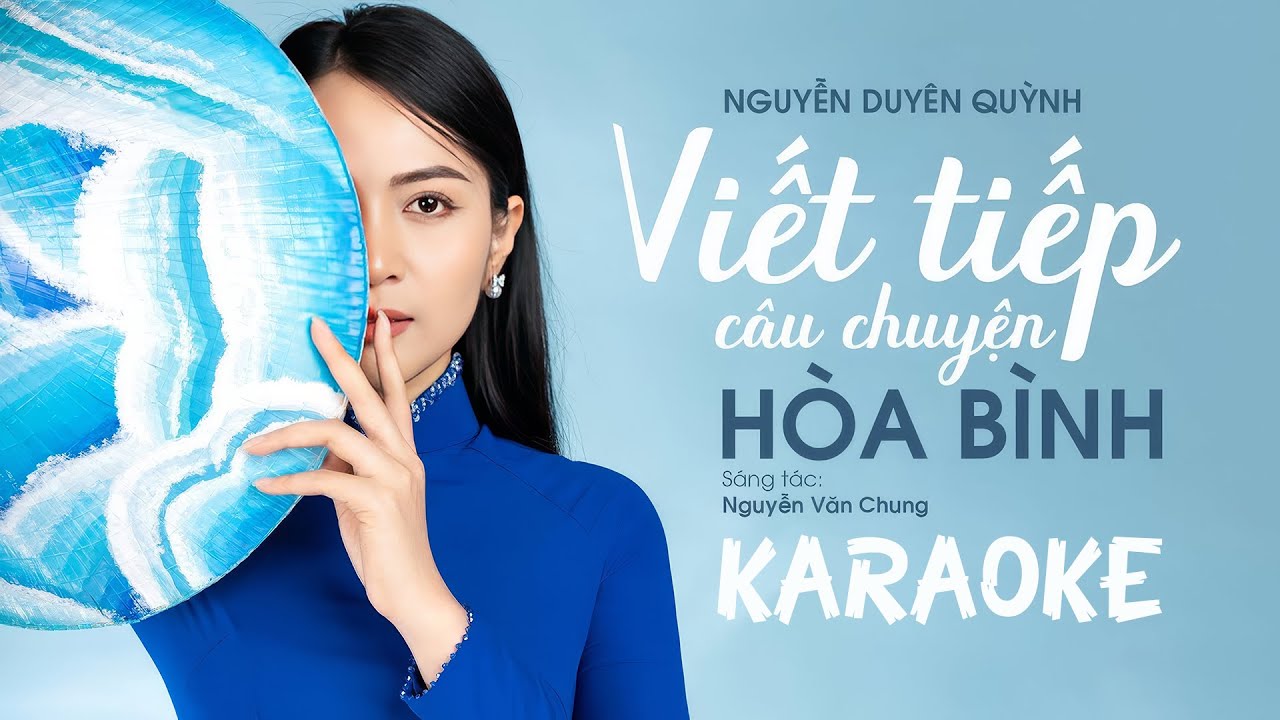Karaoke Viết Tiếp Câu Chuyện Hòa Bình (Beat) - Nguyễn Duyên Quỳnh