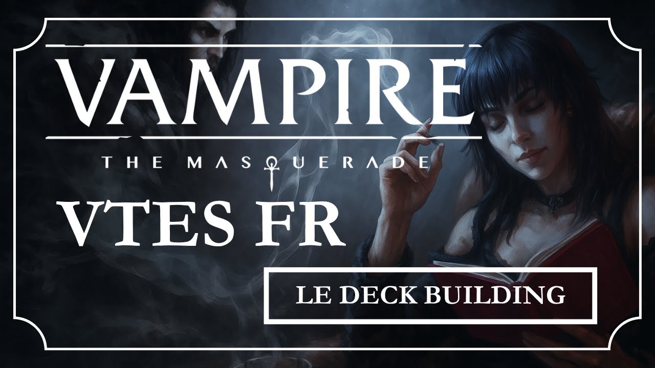 Guide Vtes : Le Deck Building