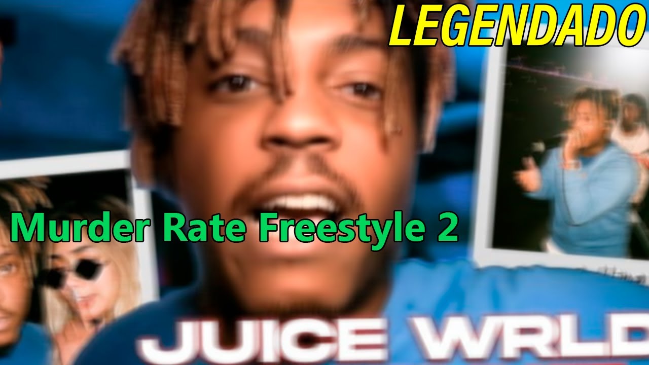 Juice WRLD - Murder Rate Freestyle 2 (LEGENDADO)