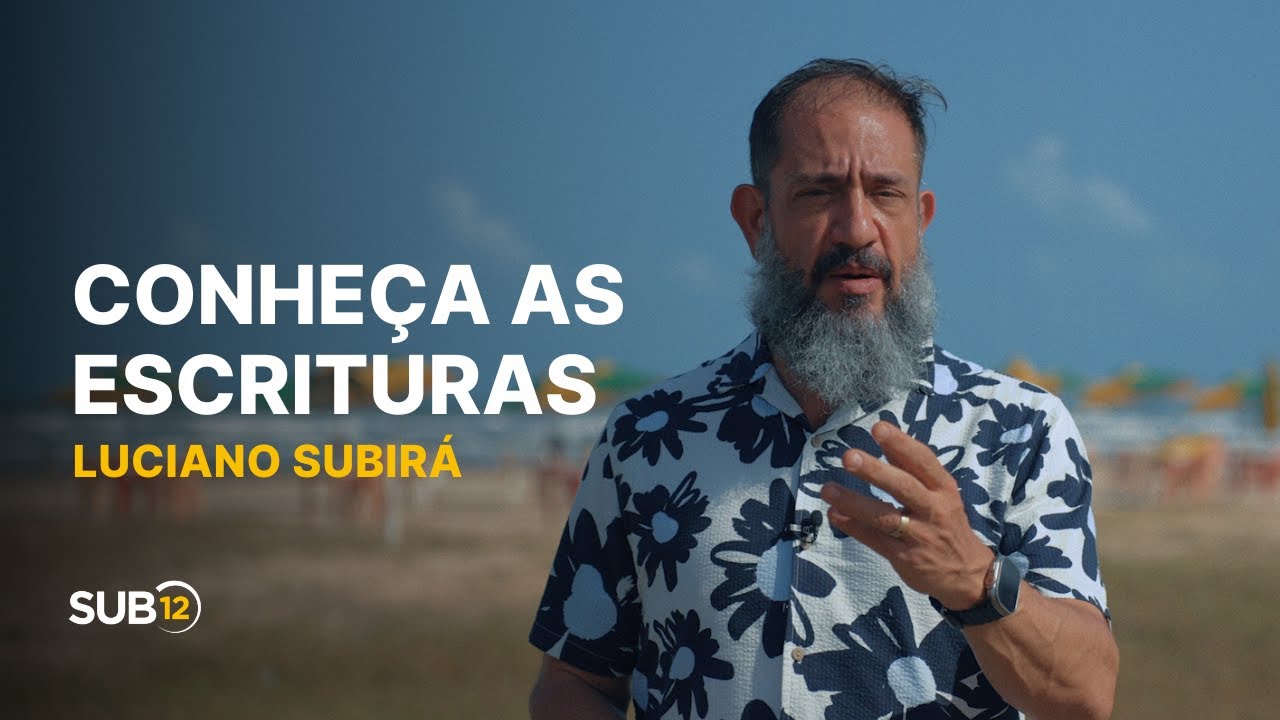 Luciano Subirá - CONHEÇA AS ESCRITURAS | SUB12