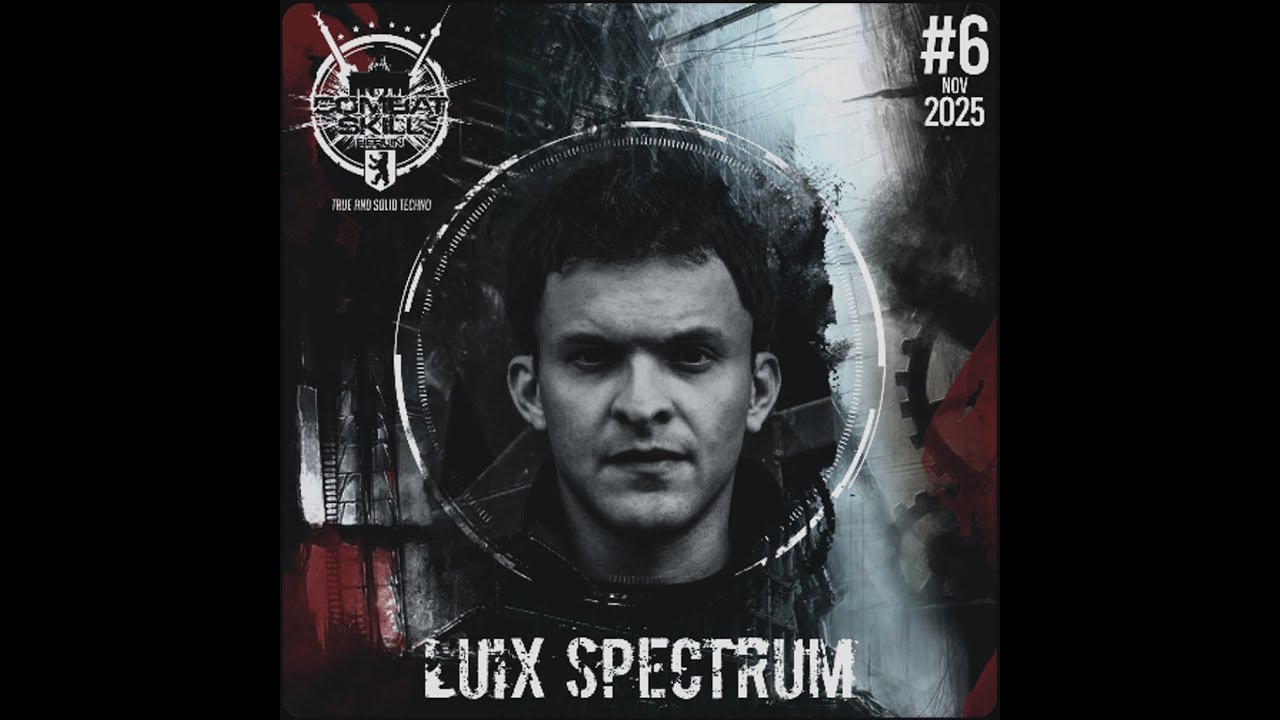 COMBAT SKILL | True & Solid Techno #006 with LUIX SPECTRUM