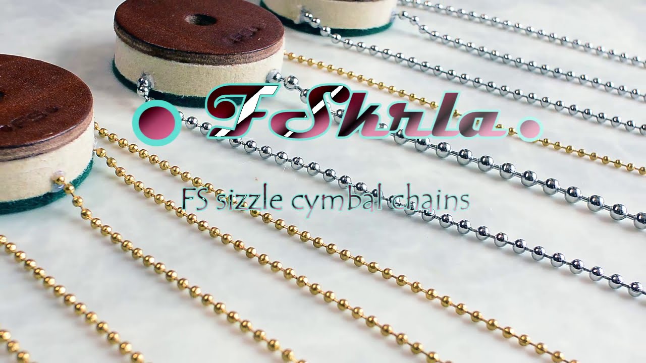FS custom cymbal sizzle chains