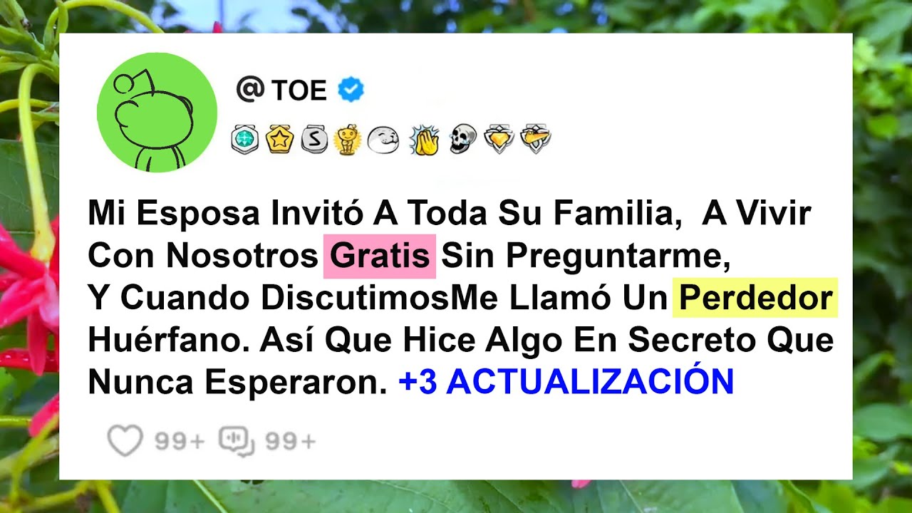 Mi Esposa Invitó A Toda Su Familia,  A Vivir Con Nosotros Gratis Sin Preguntarme, Y Cuando...