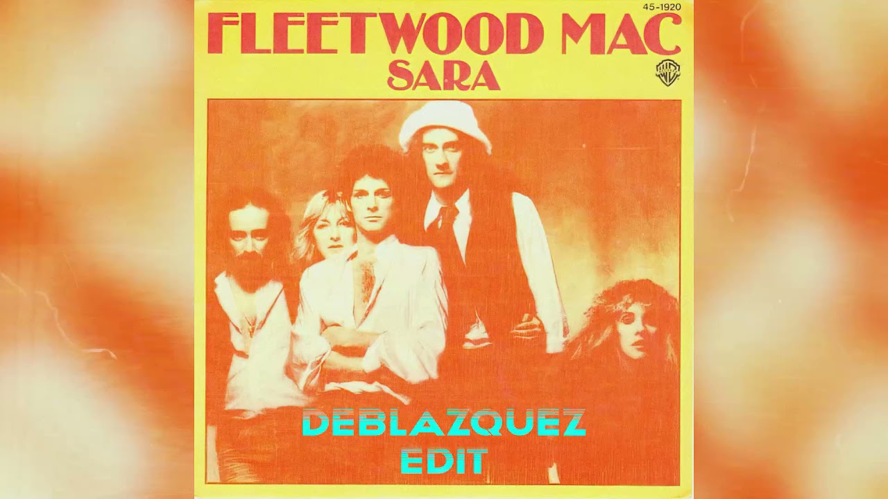 Fleetwood Mac - Sara (deBLAZQUEZ Edit)