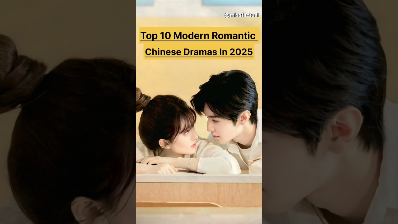Top 10 Modern Romantic Chinese Dramas In 2025 💙👍🏻#top10 #cdrama #drama #romance