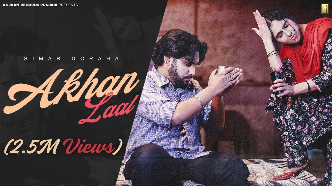 AKHAN LAAL (OFFICIAL MUSIC VIDEO) SIMAR DORAHA | DEEPAK DHILLON | LATEST PUNJABI SONG 2026