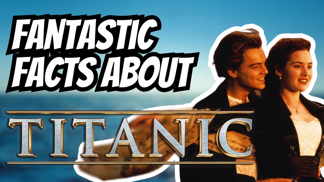 Crazy Facts About TITANIC 1997