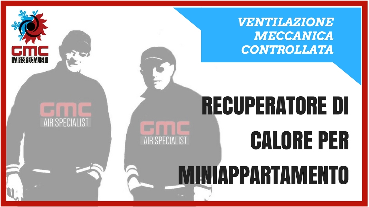 Recuperatore di calore per miniappartamento