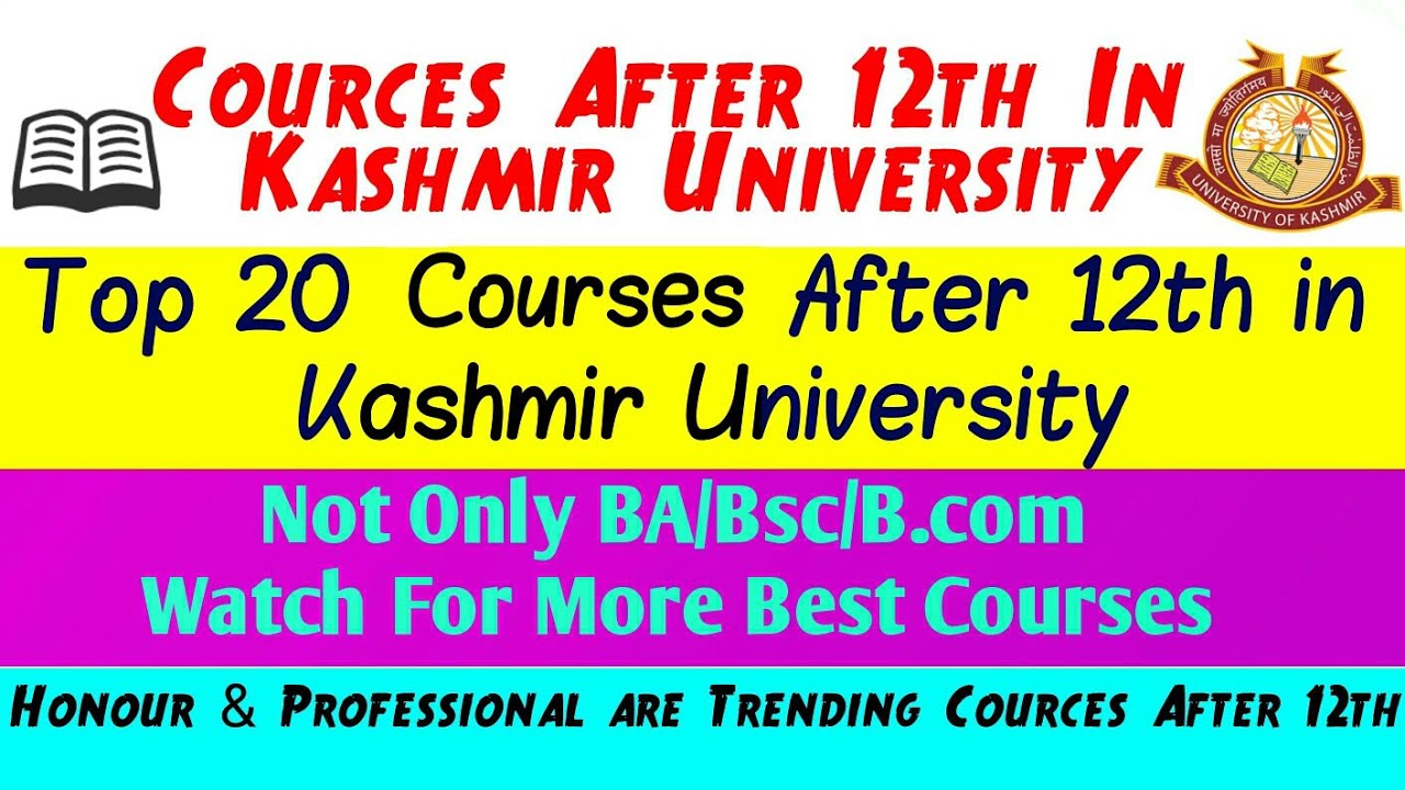 After 12th Top 20 Courses in Kashmir University | Know in Detail | BA/BSC/B.COM & Honours LLB