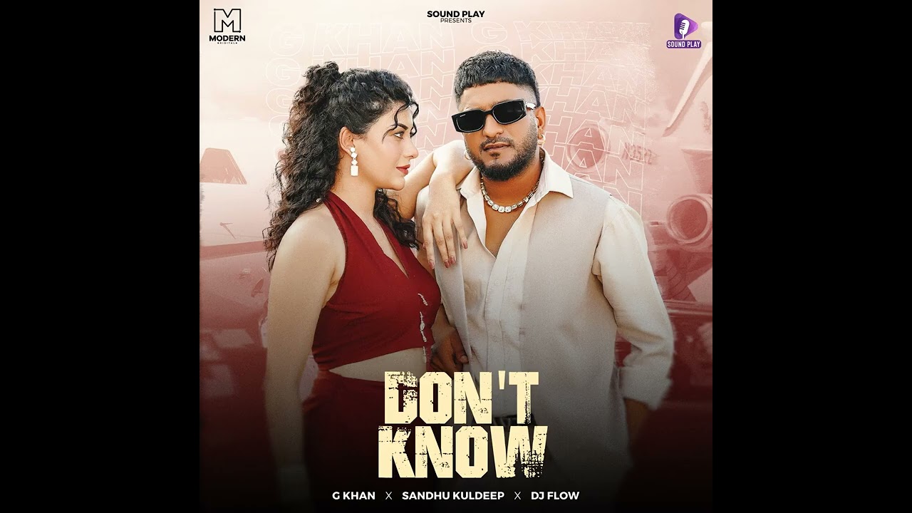 G Khan | Don&rsquo;t Know (Official Video) | DJ Flow | Sandhu Kuldeep | New Punjabi Song 2025