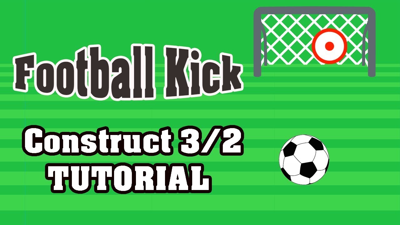 Construct 2 tutorials : How to Make a 2d Game : Football Kick
