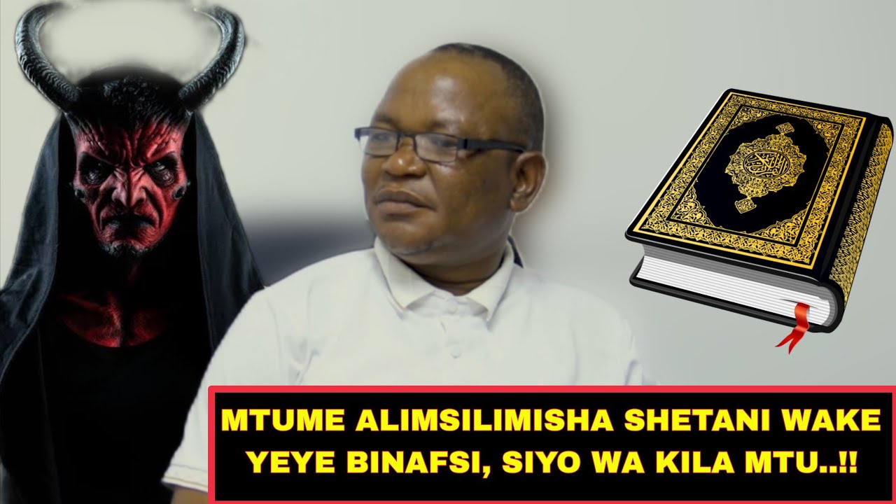 SHEIKH SHAFII: MTUME MOHAMMAD ALIMSILIMISHA SHETANI WAKE, AKAWA JINI WA KAWAIDA MUISLAMU 