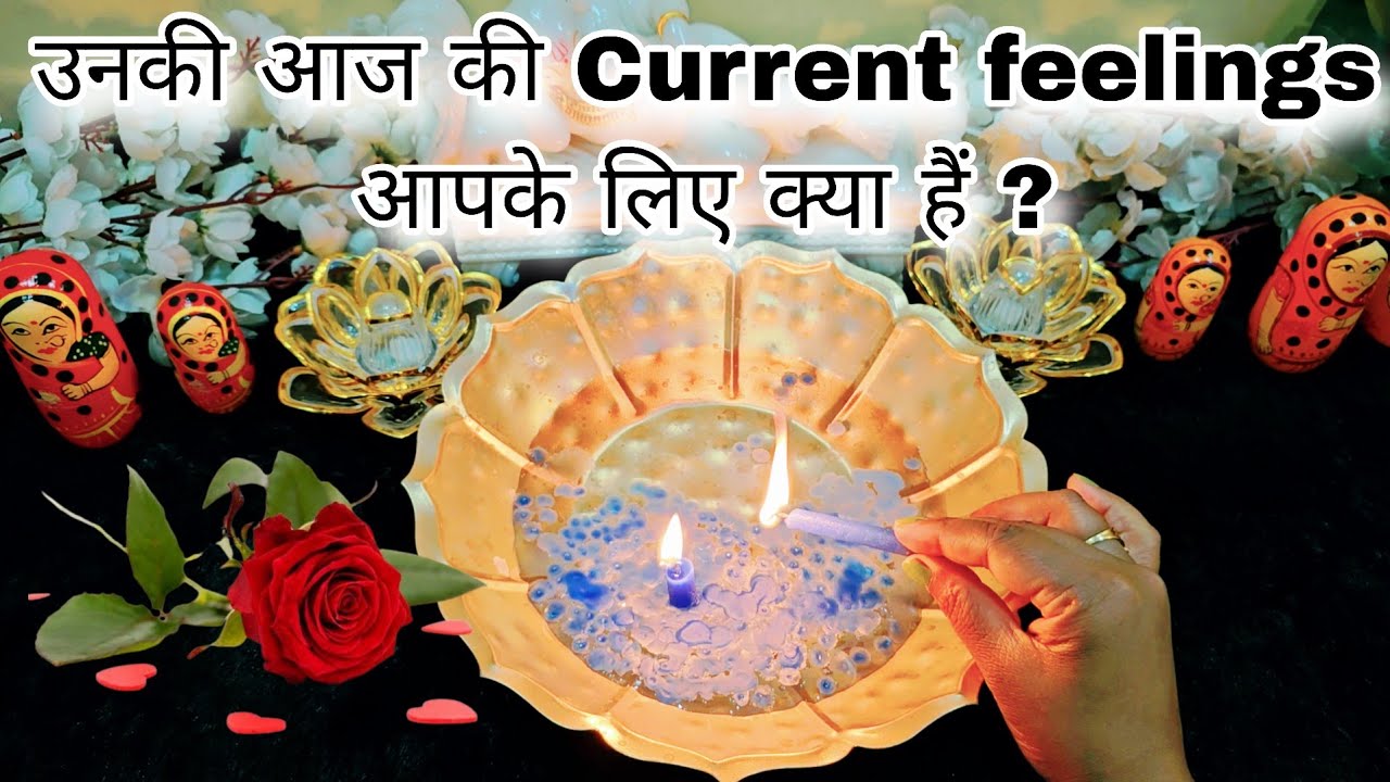 UNKI AAJ KI TRUE DEEP FEELINGS IN HINDI | HIS CURRENT FEELING | CANDLE WAX READING