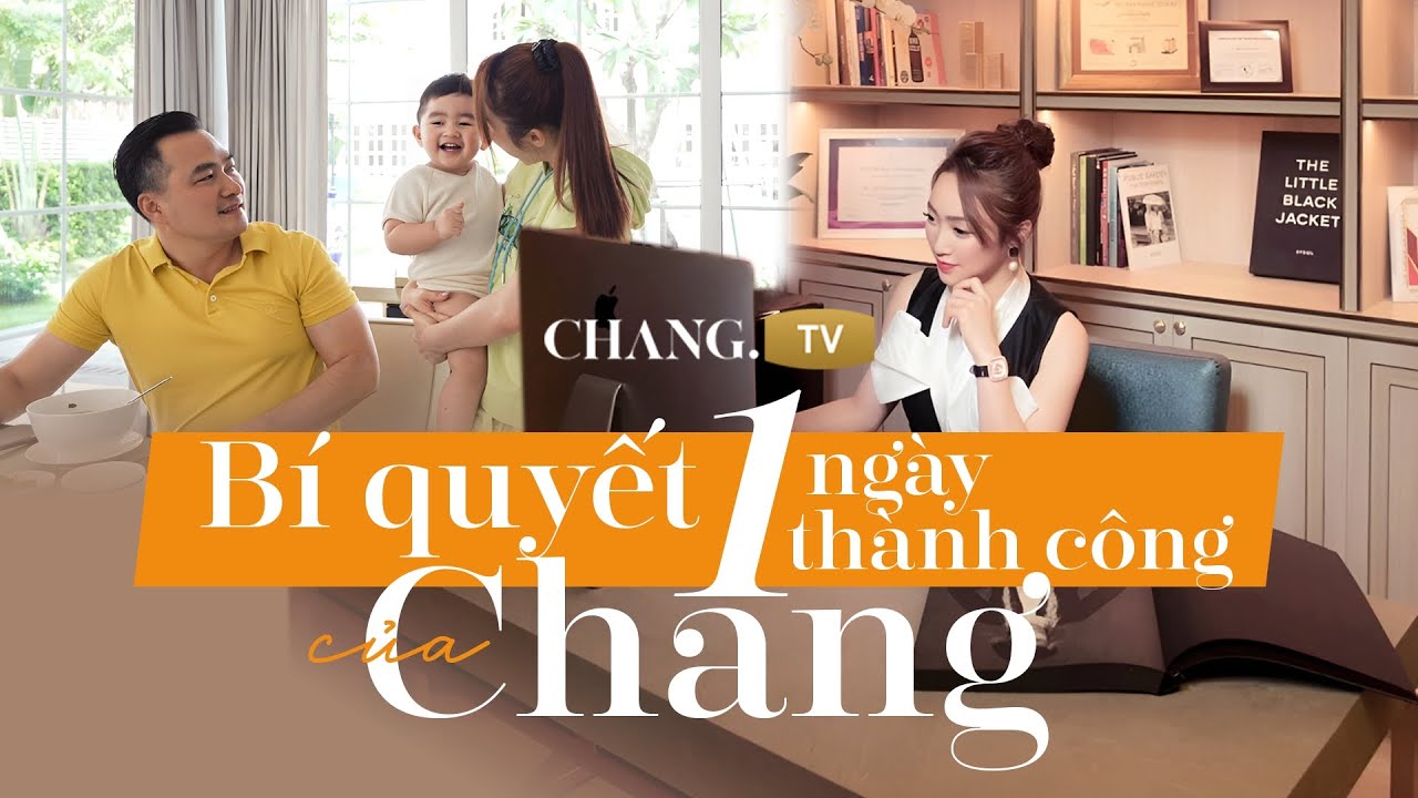 CHANG #75: 1 NGÀY LÀM VIỆC CỦA CHANG NHƯ THẾ NÀO ?