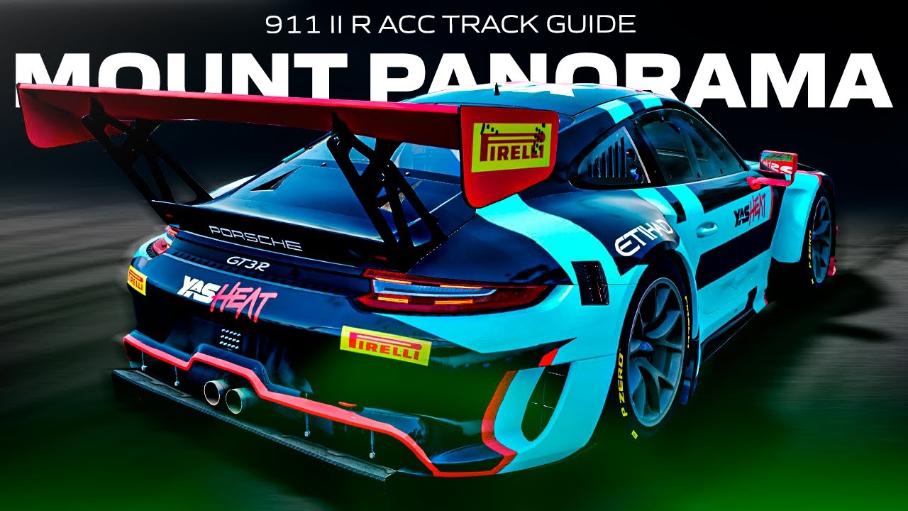 PORSCHE 911 R II GT3 ACC TRACK GUIDE | EP 22 MOUNT PANORAMA