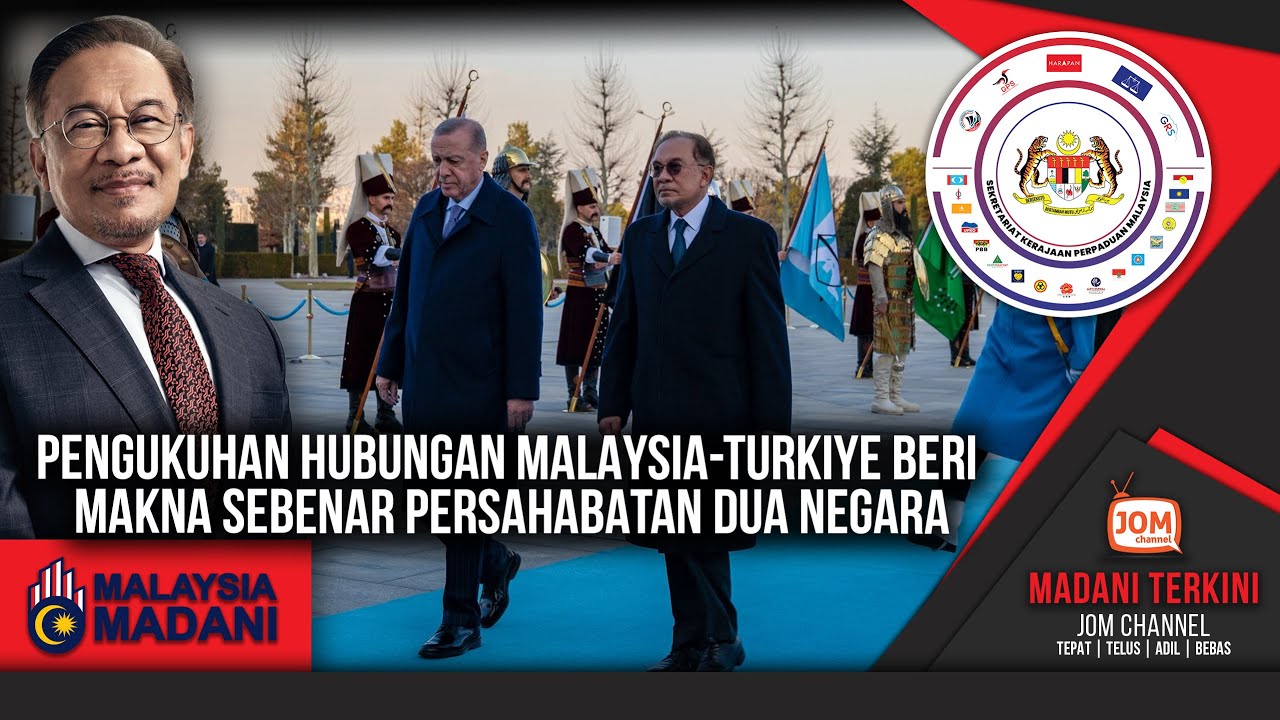 08.01.2026 - MADANI TERKINI | PENGUKUHAN HUBUNGAN MALAYSIA-TURKIYE BERI MAKNA SEBENAR PERSAHABATAN..