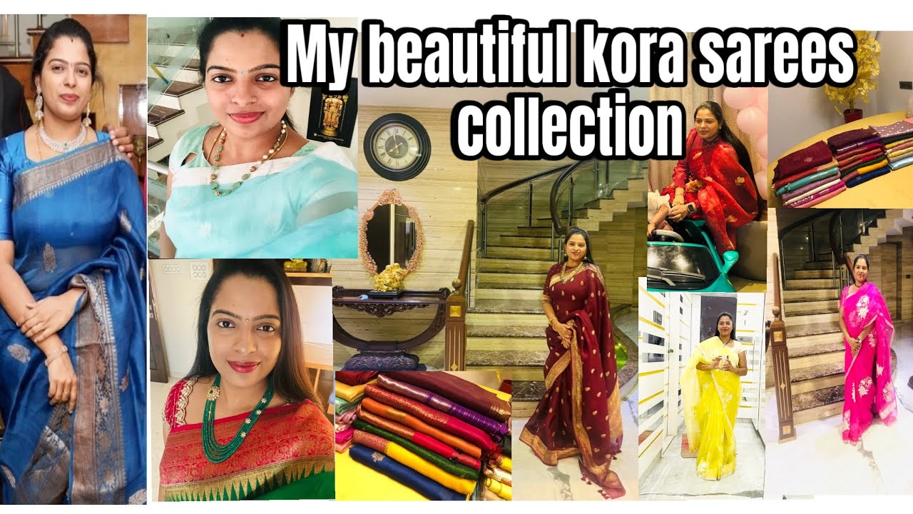 My beautiful organza/kora sarees collection 🥻🥻👑💎🧣😍