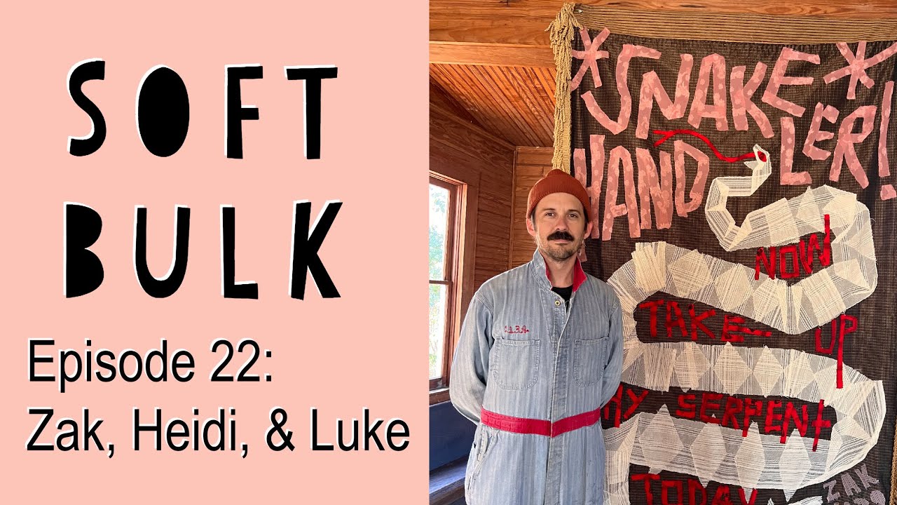 Ep 22: SOFT BULK Talking Quilts with Zak Foster, Heidi Parkes, & Luke Haynes
