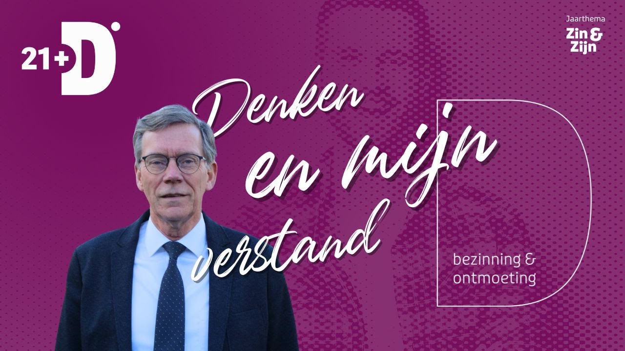 A.T. Vergunst over denken en mijn verstand | Daniël 21+ | JBGG