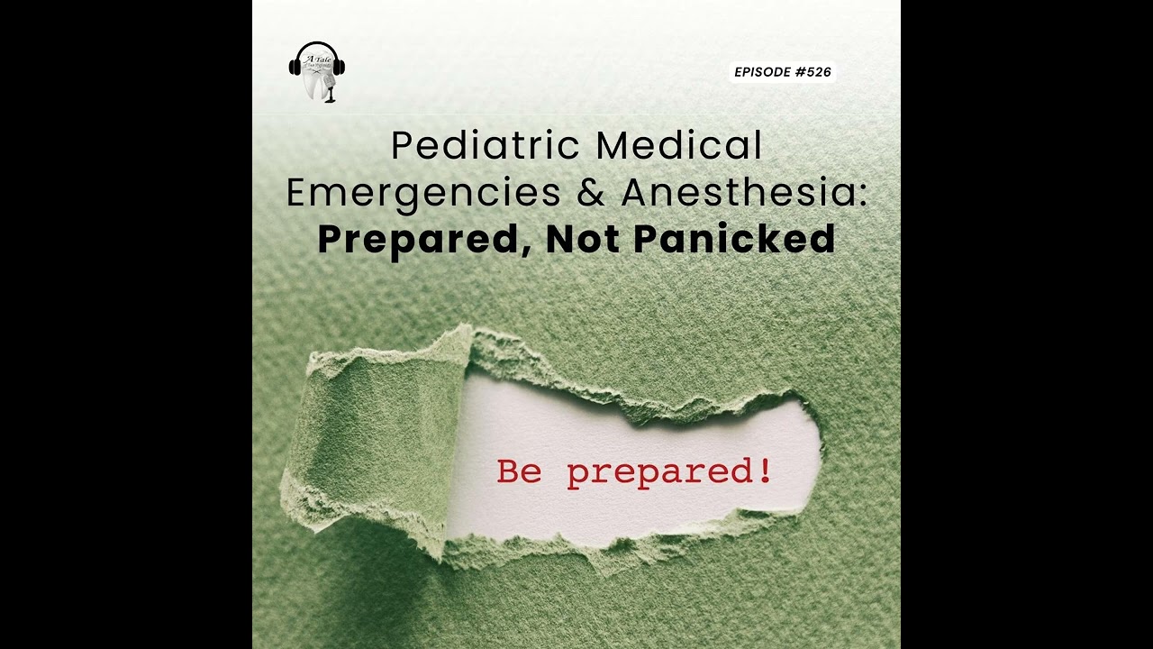 526 Pediatric Medical Emergencies & Anesthesia: Prepared, Not Panicked