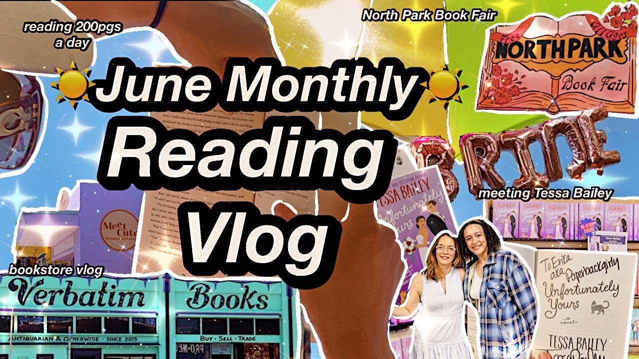 ☀️ Reading 200 PAGES a day, Meeting Tessa Bailey, North Park Book Fair ✨June Monthly Reading Vlog ✨