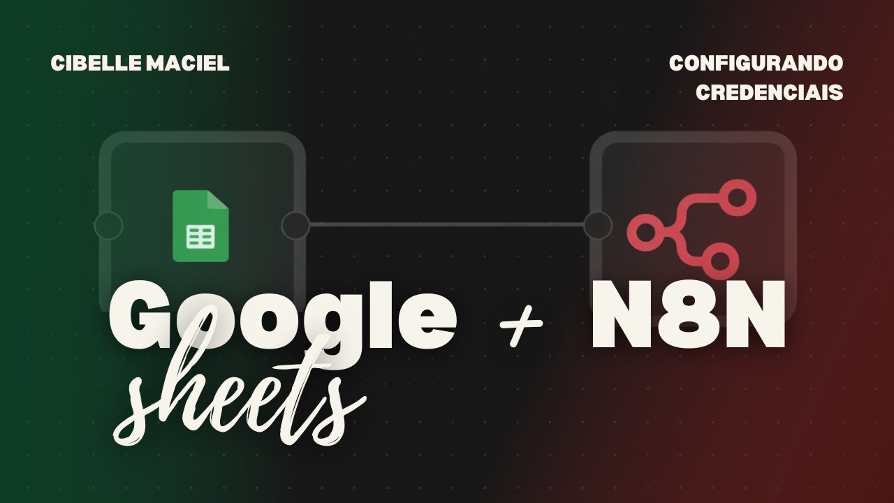 Como Configurar Google Sheets no n8n: Passo a Passo (Google Cloud Console + Credenciais)