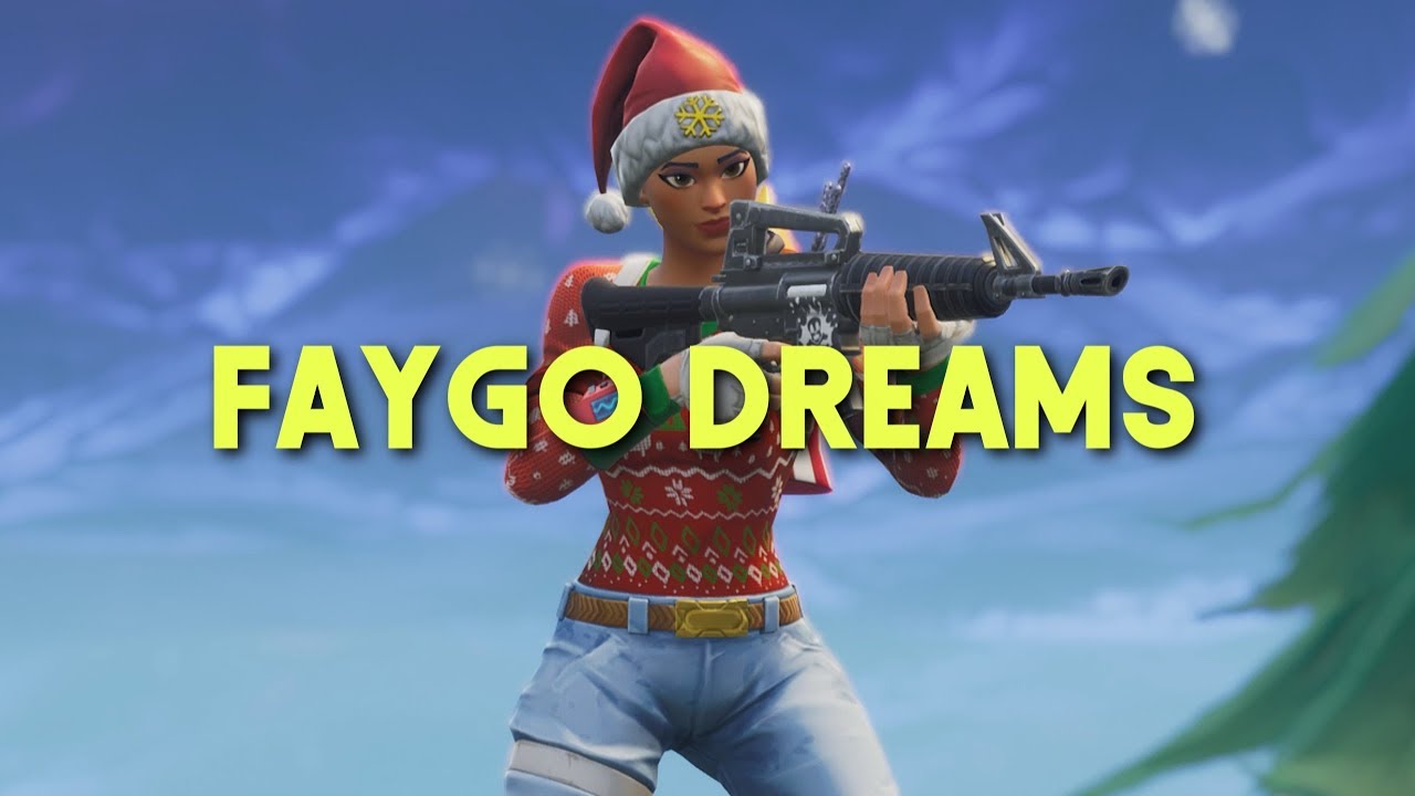 Fortnite Montage - FAYGO DREAMS