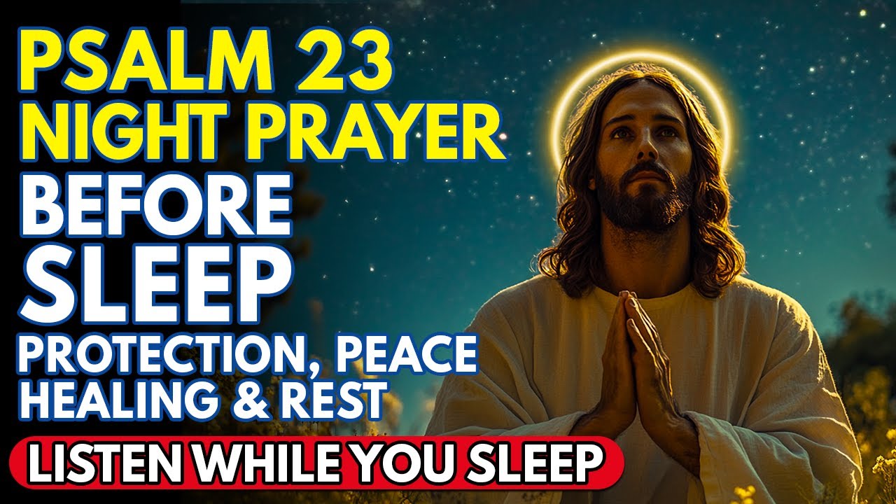 Psalm 23 Night Prayer Before Sleep 🙏 Rest in God’s Presence with Peace, Healing & Protection