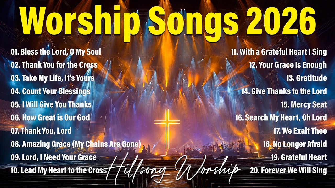 Lord, I Need You, Worship Music 2026, Top Praise And Worship Songs, Nonstop Christian Music Playlist