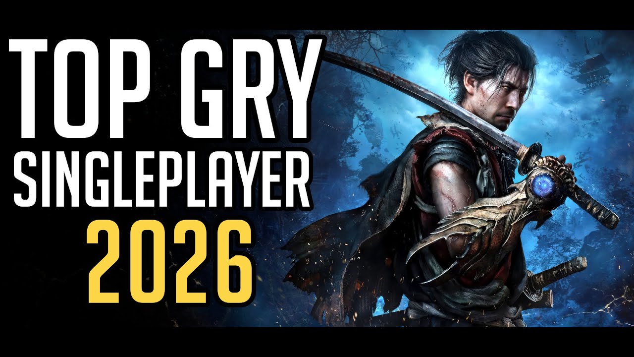 TOP 15 GIER Single Player 2026 - PC / PS5 / XBOX / SWITCH